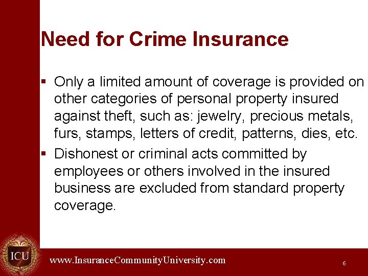 Need for Crime Insurance § Only a limited amount of coverage is provided on