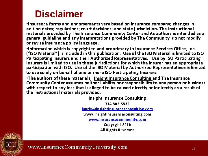 Disclaimer • Insurance forms and endorsements vary based on insurance company; changes in edition