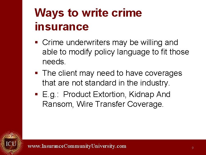 Ways to write crime insurance § Crime underwriters may be willing and able to
