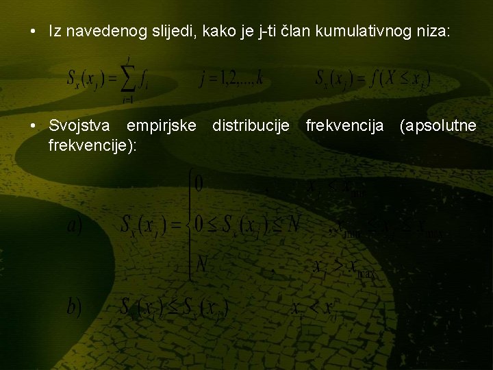 • Iz navedenog slijedi, kako je j-ti član kumulativnog niza: • Svojstva empirjske • Iz navedenog slijedi, kako je j-ti član kumulativnog niza: • Svojstva empirjske