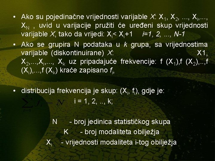 • Ako su pojedinačne vrijednosti varijable X: X 1, X 2, . . • Ako su pojedinačne vrijednosti varijable X: X 1, X 2, . .