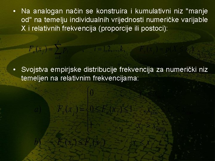 • Na analogan način se konstruira i kumulativni niz "manje od" na temelju • Na analogan način se konstruira i kumulativni niz "manje od" na temelju