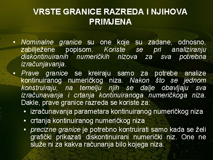 VRSTE GRANICE RAZREDA I NJIHOVA PRIMJENA • Nominalne granice su one koje su zadane, VRSTE GRANICE RAZREDA I NJIHOVA PRIMJENA • Nominalne granice su one koje su zadane,
