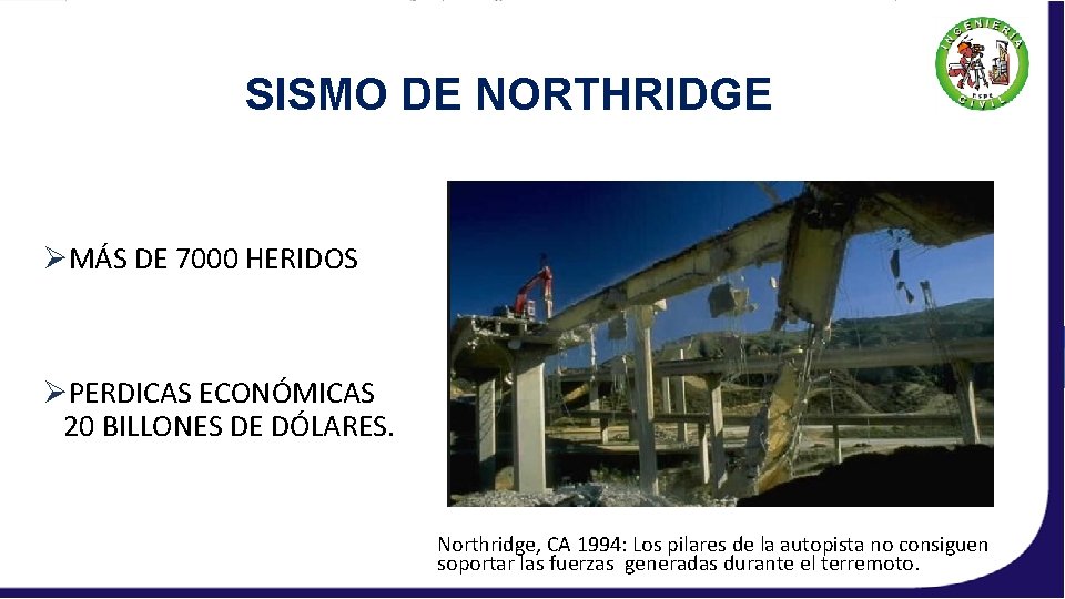 SISMO DE NORTHRIDGE ØMÁS DE 7000 HERIDOS ØPERDICAS ECONÓMICAS 20 BILLONES DE DÓLARES. Northridge,