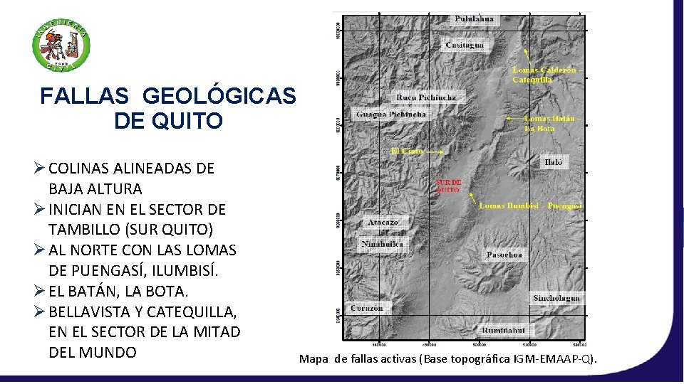 FALLAS GEOLÓGICAS DE QUITO Ø COLINAS ALINEADAS DE BAJA ALTURA Ø INICIAN EN EL