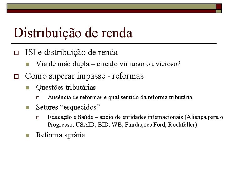 Distribuição de renda o ISI e distribuição de renda n o Via de mão