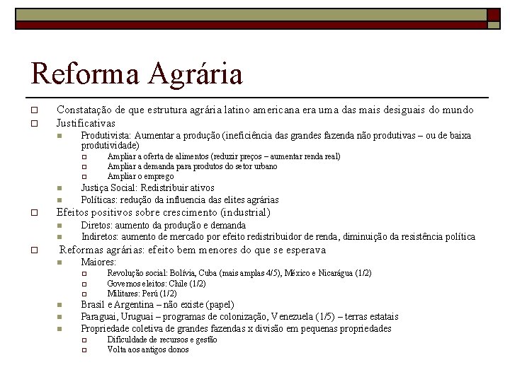 Reforma Agrária o o Constatação de que estrutura agrária latino americana era uma das