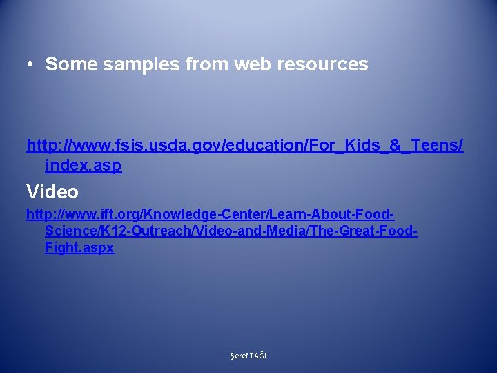  • Some samples from web resources http: //www. fsis. usda. gov/education/For_Kids_&_Teens/ index. asp