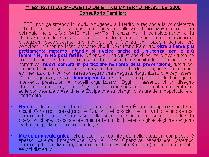 ** ESTRATTI DA : PROGETTO OBIETTIVO MATERNO INFANTILE 2000 Consultorio Familiare • Il SSR,