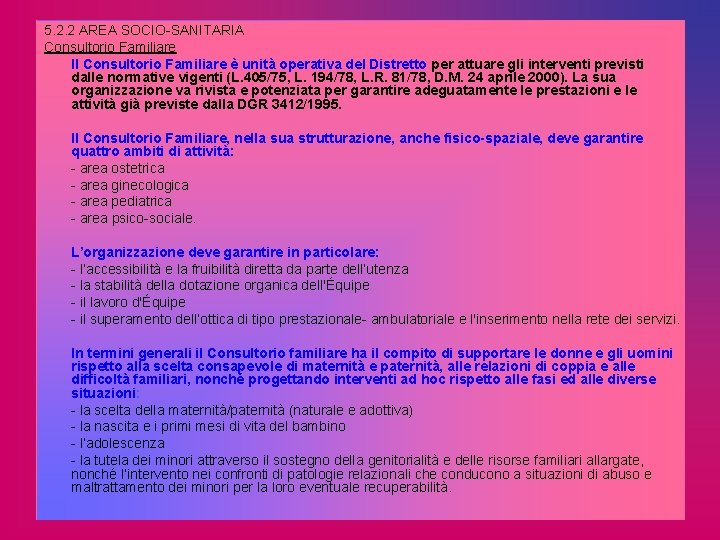 5. 2. 2 AREA SOCIO-SANITARIA Consultorio Familiare Il Consultorio Familiare è unità operativa del