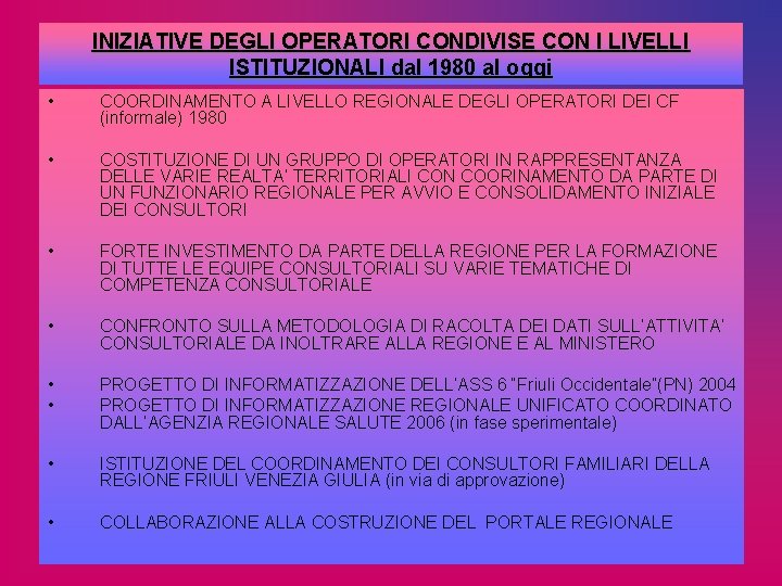 INIZIATIVE DEGLI OPERATORI CONDIVISE CON I LIVELLI ISTITUZIONALI dal 1980 al oggi • COORDINAMENTO