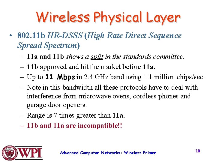Wireless Physical Layer • 802. 11 b HR-DSSS (High Rate Direct Sequence Spread Spectrum)