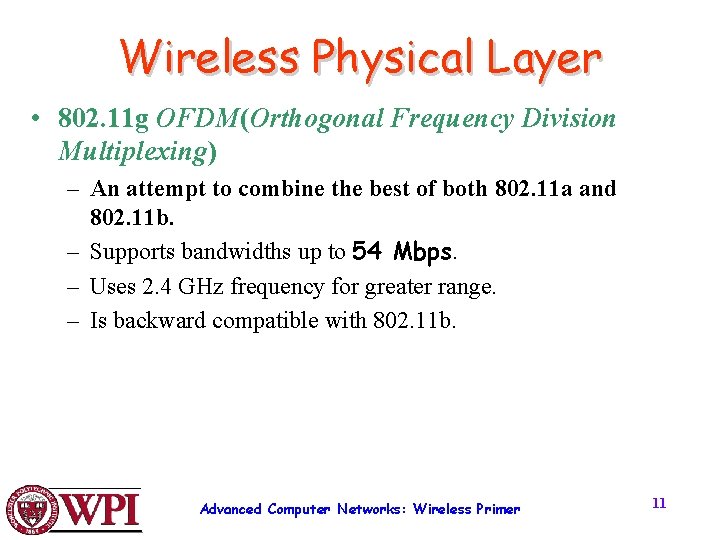 Wireless Physical Layer • 802. 11 g OFDM(Orthogonal Frequency Division Multiplexing) – An attempt