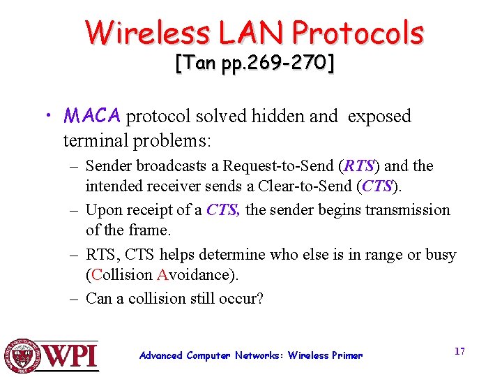 Wireless LAN Protocols [Tan pp. 269 -270] • MACA protocol solved hidden and exposed