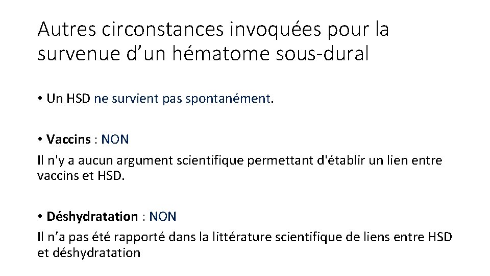 Autres circonstances invoquées pour la survenue d’un hématome sous-dural • Un HSD ne survient