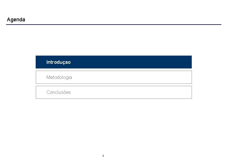 Agenda Introduçao Metodologia Conclusões 2 