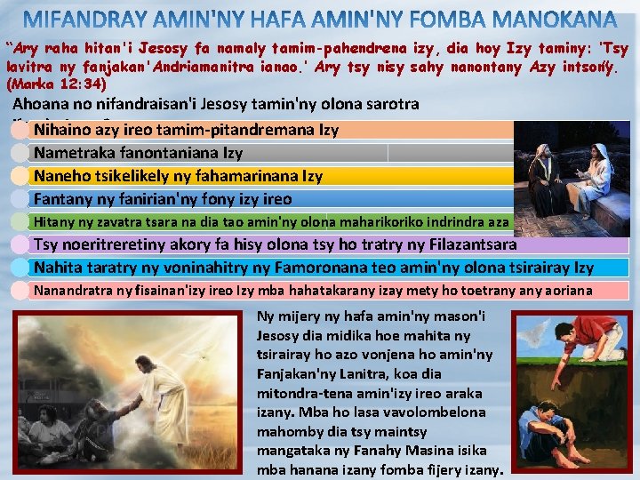 “Ary raha hitan'i Jesosy fa namaly tamim-pahendrena izy, dia hoy Izy taminy: ‘Tsy lavitra “Ary raha hitan'i Jesosy fa namaly tamim-pahendrena izy, dia hoy Izy taminy: ‘Tsy lavitra