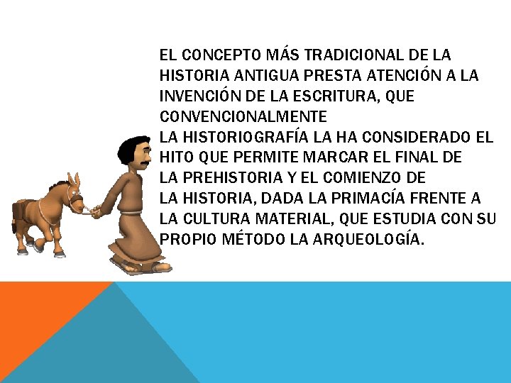 EL CONCEPTO MÁS TRADICIONAL DE LA HISTORIA ANTIGUA PRESTA ATENCIÓN A LA INVENCIÓN DE EL CONCEPTO MÁS TRADICIONAL DE LA HISTORIA ANTIGUA PRESTA ATENCIÓN A LA INVENCIÓN DE