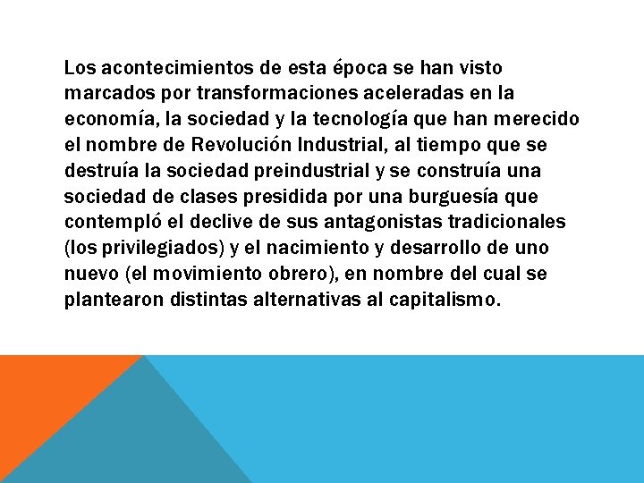 Los acontecimientos de esta época se han visto marcados por transformaciones aceleradas en la Los acontecimientos de esta época se han visto marcados por transformaciones aceleradas en la