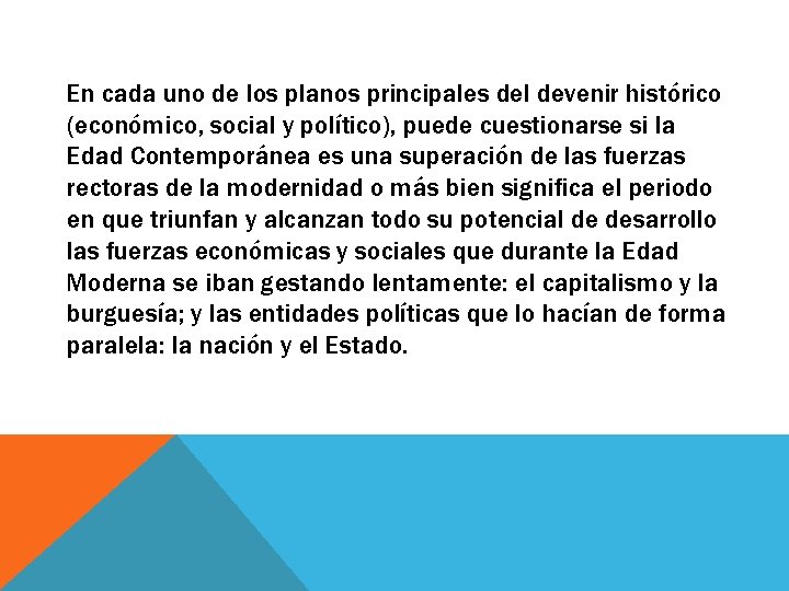 En cada uno de los planos principales del devenir histórico (económico, social y político), En cada uno de los planos principales del devenir histórico (económico, social y político),