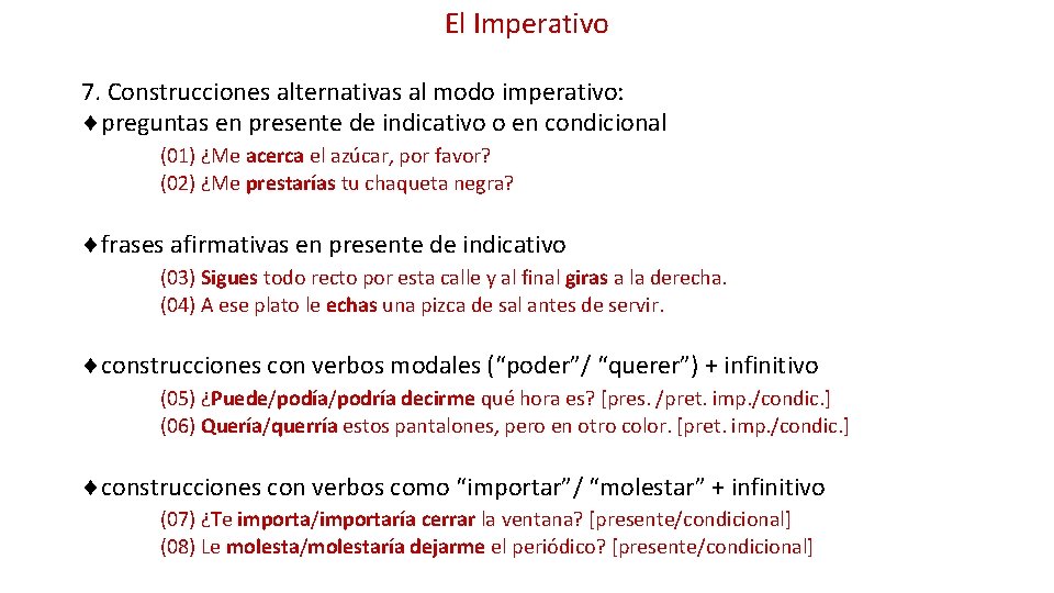 El Imperativo 7. Construcciones alternativas al modo imperativo: preguntas en presente de indicativo o