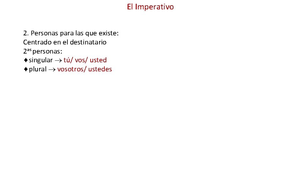 El Imperativo 2. Personas para las que existe: Centrado en el destinatario 2 as