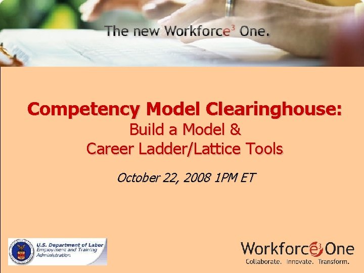 Competency Model Clearinghouse: Build a Model & Career Ladder/Lattice Tools October 22, 2008 1