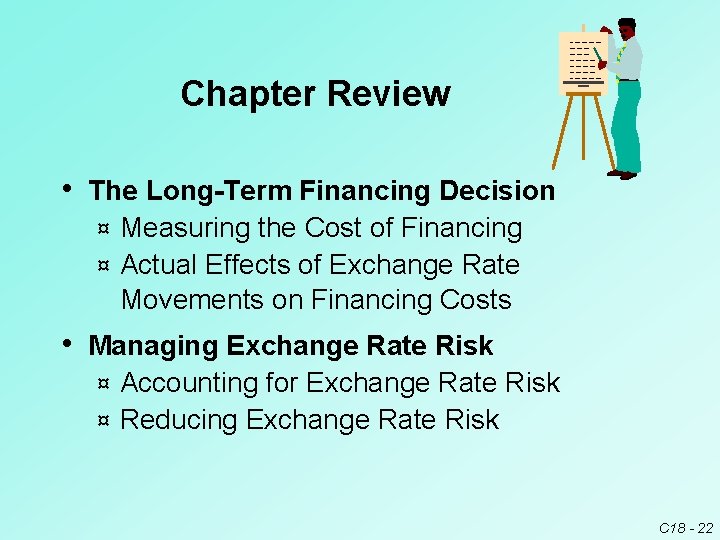 Chapter Review • The Long-Term Financing Decision Measuring the Cost of Financing ¤ Actual