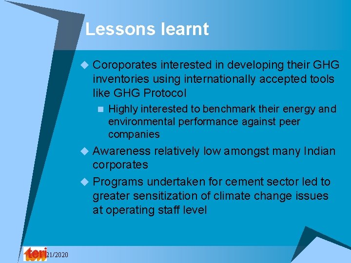 Lessons learnt u Coroporates interested in developing their GHG inventories using internationally accepted tools