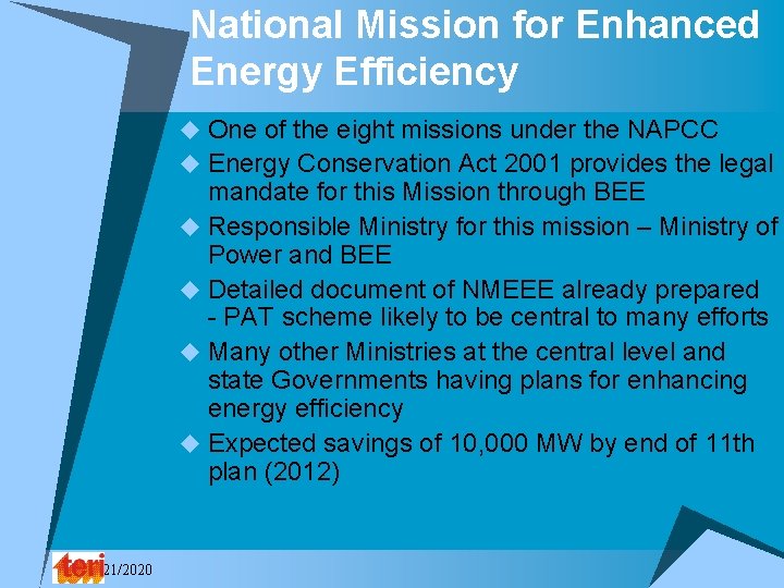 National Mission for Enhanced Energy Efficiency u One of the eight missions under the