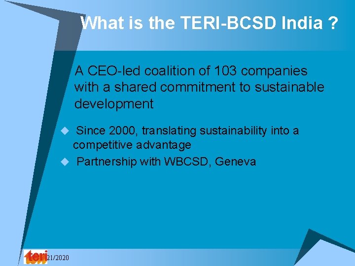 What is the TERI-BCSD India ? A CEO-led coalition of 103 companies with a