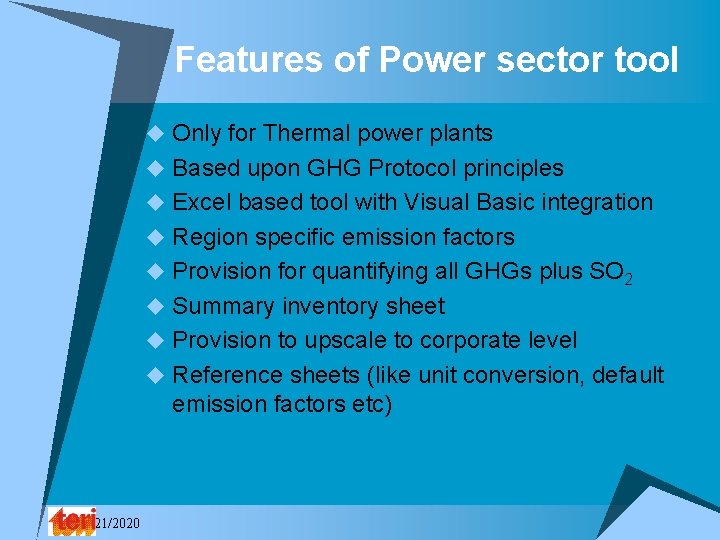 Features of Power sector tool u Only for Thermal power plants u Based upon