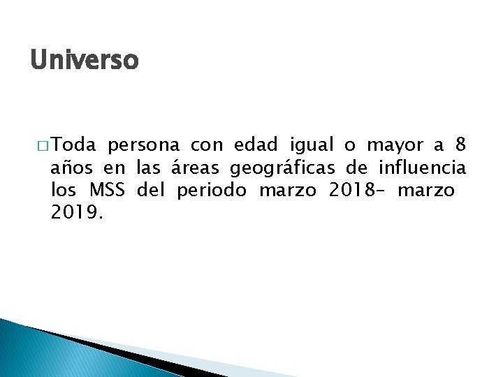 Universo � Toda persona con edad igual o mayor a 8 años en las