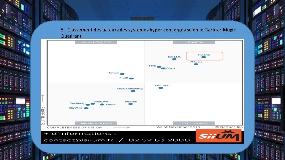 - 8 - Classement des acteurs des systèmes hyper convergés selon le Gartner Magic