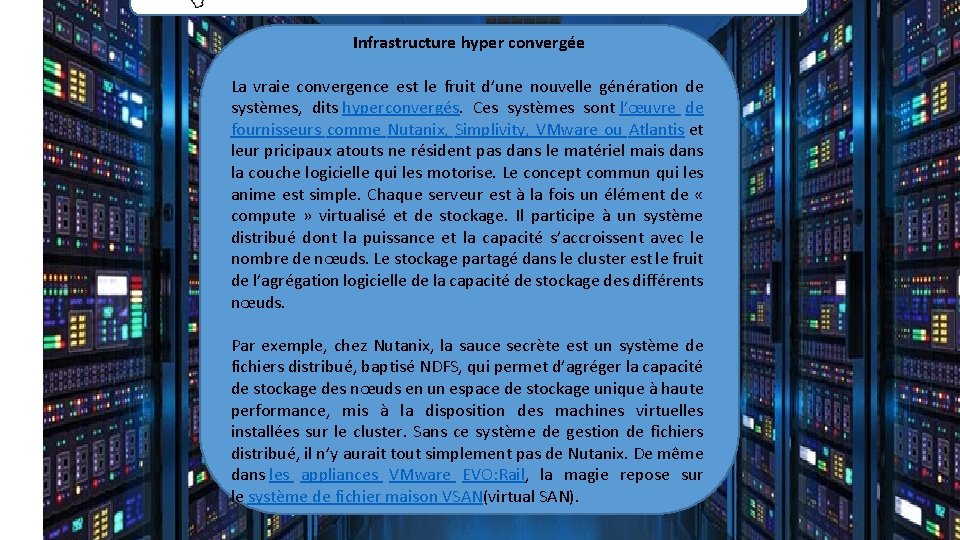 Infrastructure hyper convergée La vraie convergence est le fruit d’une nouvelle génération de systèmes,