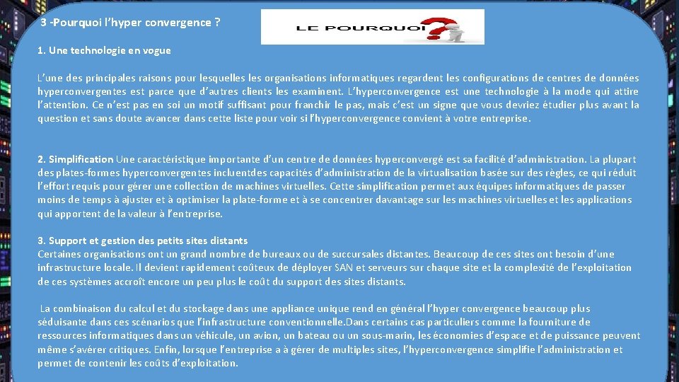  3 -Pourquoi l’hyper convergence ? 1. Une technologie en vogue L’une des principales