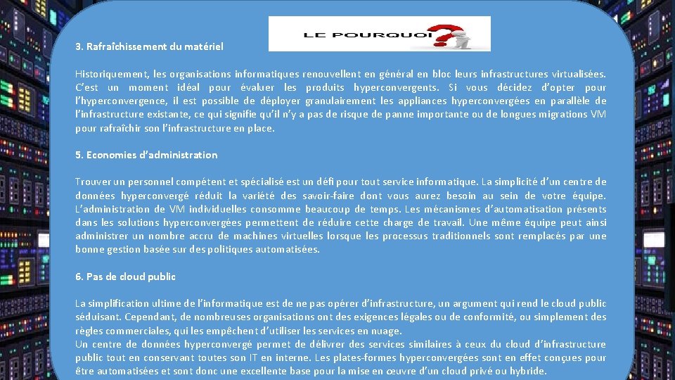 3. Rafraîchissement du matériel Historiquement, les organisations informatiques renouvellent en général en bloc leurs