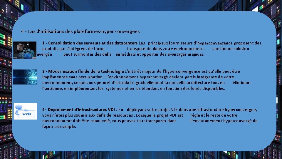 4 - Cas d’utilisations des plateformes-hyper convergées 1 - Consolidation des serveurs et des