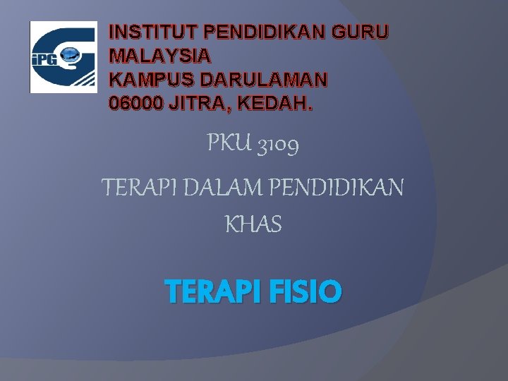 Institut Pendidikan Guru Malaysia Kampus Darulaman 06000 Jitra