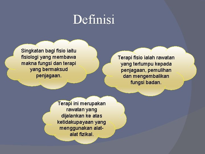 Definisi Singkatan bagi fisio iaitu fisiologi yang membawa makna fungsi dan terapi yang bermaksud