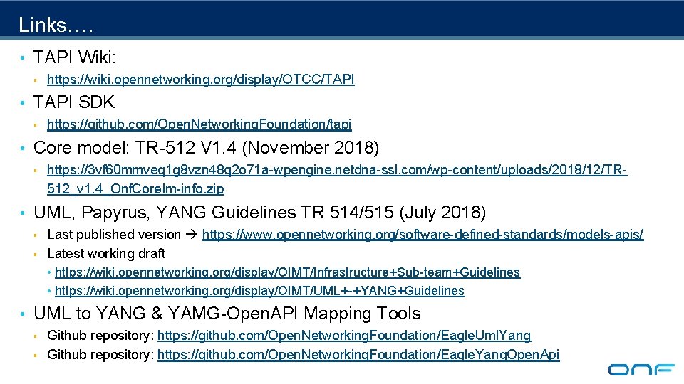Links…. • TAPI Wiki: § https: //wiki. opennetworking. org/display/OTCC/TAPI • TAPI SDK § https: