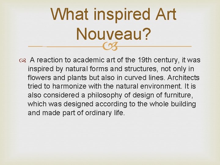 What inspired Art Nouveau? A reaction to academic art of the 19 th century,