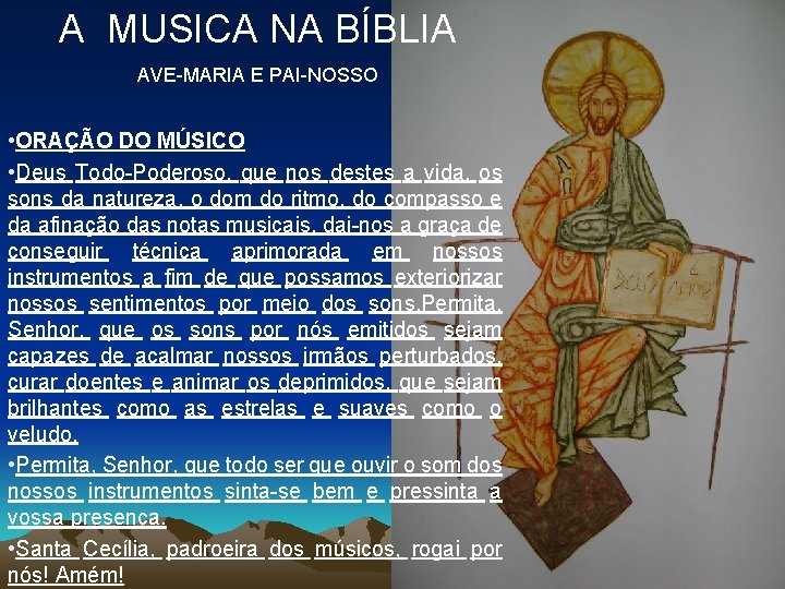 A MUSICA NA BÍBLIA AVE-MARIA E PAI-NOSSO • ORAÇÃO DO MÚSICO • Deus Todo-Poderoso,