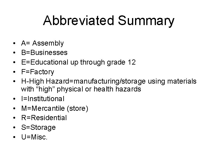Abbreviated Summary • • • A= Assembly B=Businesses E=Educational up through grade 12 F=Factory Abbreviated Summary • • • A= Assembly B=Businesses E=Educational up through grade 12 F=Factory