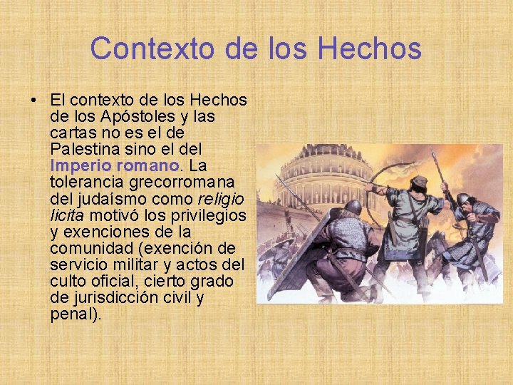 Contexto de los Hechos • El contexto de los Hechos de los Apóstoles y