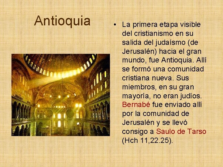 Antioquia • La primera etapa visible del cristianismo en su salida del judaísmo (de