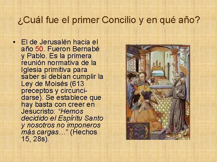 ¿Cuál fue el primer Concilio y en qué año? • El de Jerusalén hacia