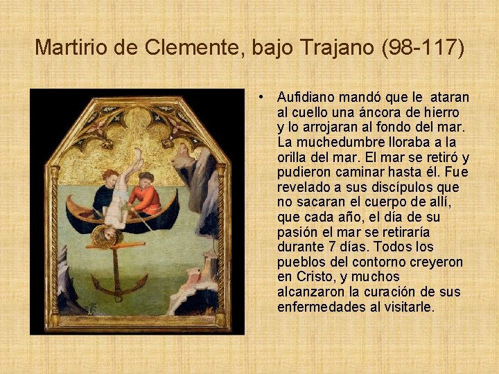 Martirio de Clemente, bajo Trajano (98 -117) • Aufidiano mandó que le ataran al