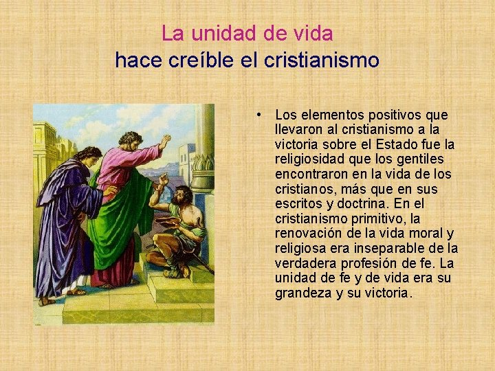 La unidad de vida hace creíble el cristianismo • Los elementos positivos que llevaron