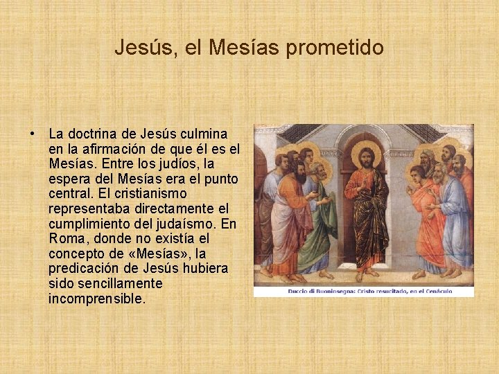 Jesús, el Mesías prometido • La doctrina de Jesús culmina en la afirmación de